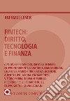 Fintech: diritto, tecnologia e finanza libro di Lener Raffaele