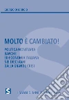 Molto è cambiato! Politica monetaria, banche ed economia italiana nei dieci anni della grande crisi libro di Di Giorgio Giorgio