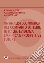 Un'analisi economica del comparto lotterie in Italia: evidenza empirica e prospettive future