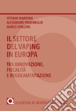 Il settore del vaping in Europa. Tra innovazione, fiscalità e regolamentazione