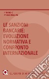 Le sanzioni bancarie: evoluzione normativa e confronto internazionale libro