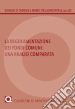 La regolamentazione dei fondi comuni: una analisi comparata libro