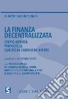 La finanza decentralizzata. Cripto-attività, protocolli, questioni giuridiche aperte libro