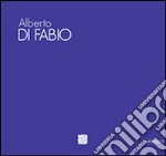 Alberto Di Fabio. Paesaggi della mente. Ediz. multilingue