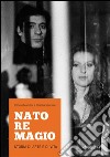 Nato re Magio. Storia di arte e di vita a. Ediz. multilingue libro