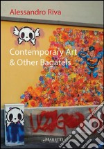 Contemporary art & other bagatels libro