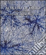 Alberto di Fabio per Sant'Elmo. Galassie sul castello. Ediz. multilingue