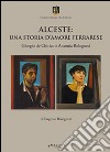 Alceste. Una storia d'amore ferrarese. Giorgio De Chirico e Antonia Bolognesi libro