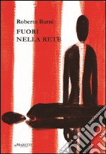 Fuori nella rete libro