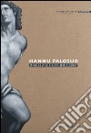 Hannu Palosuo. Images are never innocent. Ediz. italiana e inglese libro