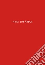 Nido sin árbol. Ediz. spagnola e inglese libro