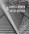 Daniel Buren & Anish Kapoor. Ediz. inglese libro