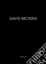 David Beltrán. Ediz. spagnola e inglese libro