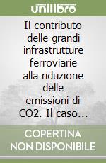 Il contributo delle grandi infrastrutture ferroviarie alla riduzione delle emissioni di CO2. Il caso della galleria di base del Brennero