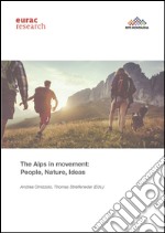 The Alps in movement: people, nature, ideas libro