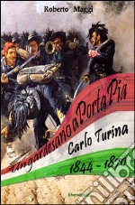 Un gardesano a Porta Pia. Carlo Turina 1844-1870 libro