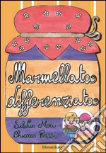 Marmellata differenziata. Ediz. illustrata libro