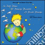 Le petit Prince-'O Princepe Piccerillo-Il piccolo Principe. Ediz. multilingue libro