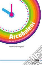 Arcobaleni. Brescia e i diversi orientamenti sessuali libro