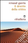 Il deserto della critica libro