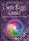 I sette raggi cosmici in una nuova dimensione dell'astrologia libro