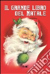 Il grande libro del Natale libro