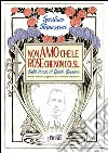 Non amo che le rose che non colsi... sulle tracce di Guido Gozzano. Ricordi, emozioni, suggestioni tra le memorie crepuscolari libro