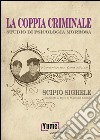 La coppia criminale. Studio di psicologia morbosa libro