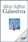 Galaverna. Narrazioni sincopate libro di Saffirio Silvio