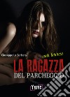 La ragazza del parcheggio libro di La Barbera Giuseppe