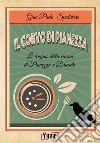 Il corvo di Pianezza. Le origini della cucina di Pianezza e Druento libro di Spaliviero Gian Paolo