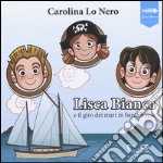 Lisca Bianca e il giro dei mari in barca a vela libro