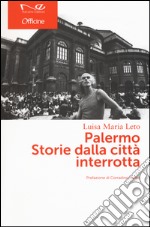 Palermo. Storie dalla città interrotta