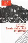 Palermo. Storie dalla città interrotta libro