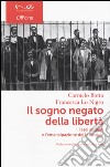 Il sogno negato della libertà. I Fasci siciliani e l'emancipazione dei lavoratori libro