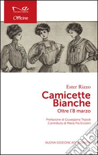 Camicette bianche. Oltre l'8 marzo libro
