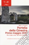 Portella della Ginestra. Primo maggio 1947. Nove sopravvissuti raccontano la strage libro