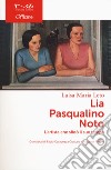 Lia Pasqualino Noto. L'artista che sfidò il suo tempo libro