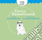 Enrico Bassethound. Animali con gli occhiali