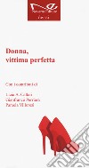 Donna, vittima perfetta libro