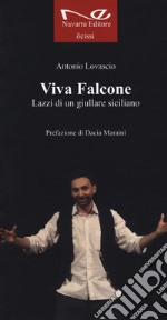 Viva Falcone. Lazzi di un giullare siciliano libro