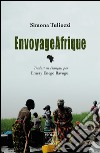 EnvoyageAfrique libro di Tuliozzi Simona