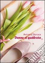 Donne al quadrato libro