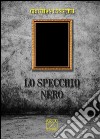 Lo specchio nero libro