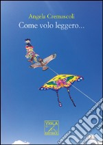 Come volo leggero... libro