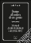 Donne all'ombra di un genio. Storia di Zelda Fitzgerald e di Lucia Joyce libro di Micacchi Lucilla