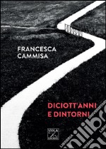 Diciott'anni e dintorni libro