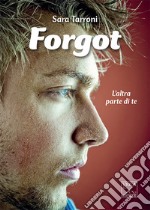 Forgot. L'altra parte di te