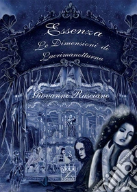 Essenza. Le dimensioni di Lacrimanotturna libro