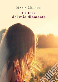 La luce del mio diamante libro